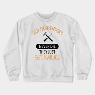 Wood Carpenter Joiner Woodcutter Craftsman Crewneck Sweatshirt